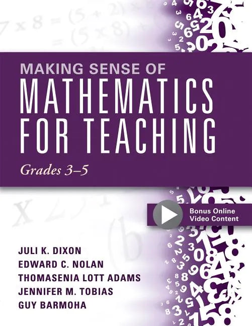 Making Sense of Mathematics for Teaching, Grades 3-5: (Learn and Teach Concepts and Operations with Depth: How Mathematics Progresses Within and Acros - Paperback
