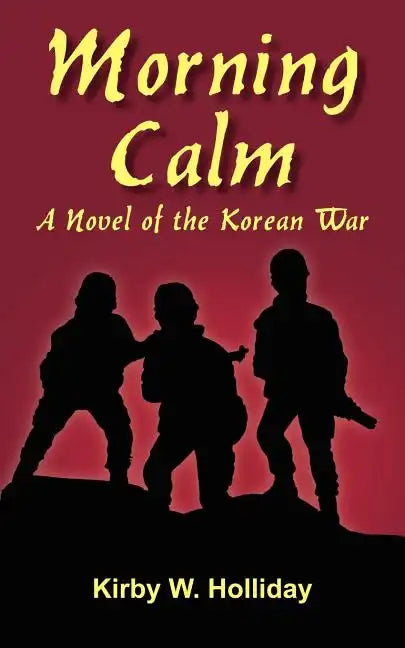 Morning Calm: A Novel of the Korean War - Paperback