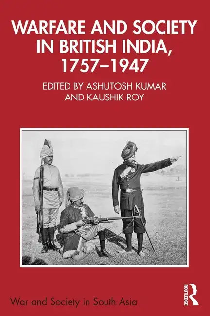 Warfare and Society in British India, 1757-1947 - Paperback