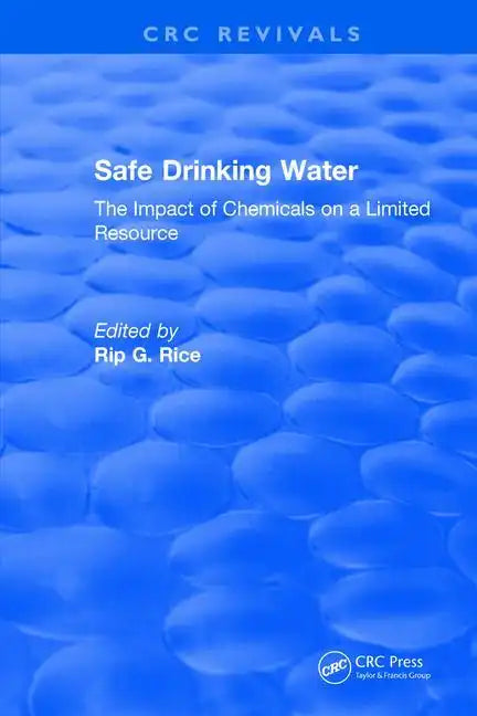 Safe Drinking Water: The Impact of Chemicals on a Limited Resource - Paperback