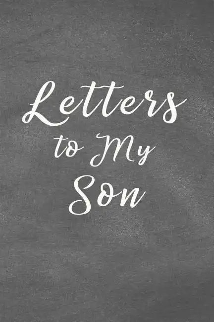 Letters to My Son Notebook: Mom or Dad Notes & Messages to Son - Chalk Texture Grey - Paperback