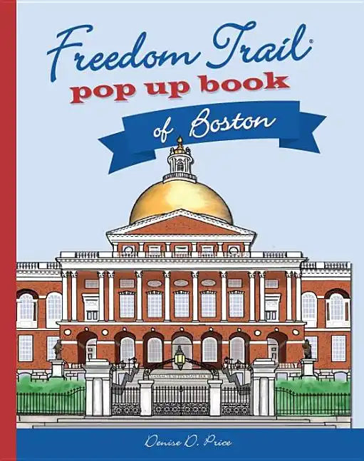 Freedom Trail Pop Up Book of Boston - Hardcover