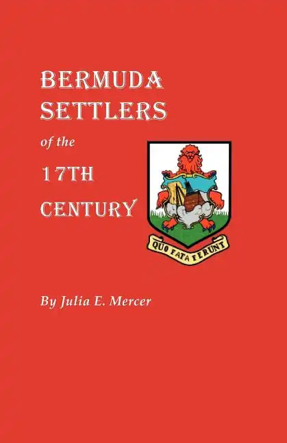 Bermuda Settlers of the 17th Century. Genealogical Notes from Bermuda - Paperback