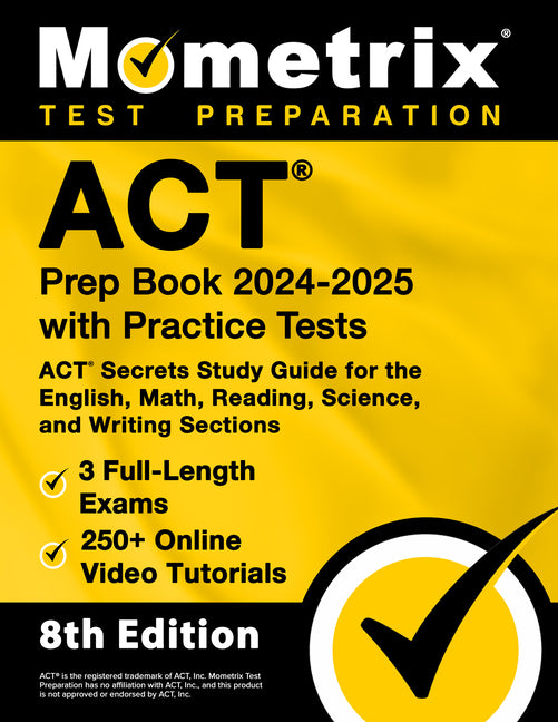 ACT Prep Book 2024-2025 with Practice Tests - 3 Full-Length Exams, 250+ Online Video Tutorials, ACT Secrets Study Guide for the English, Math, Reading - Paperback