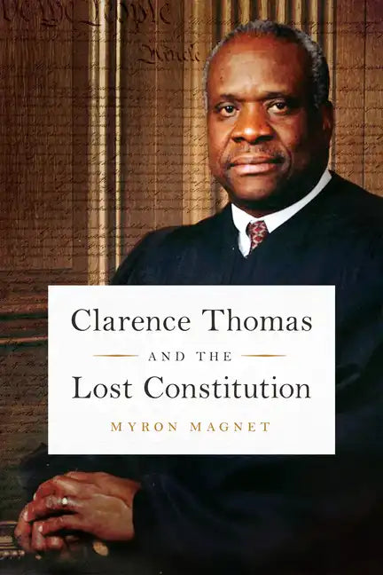 Clarence Thomas and the Lost Constitution - Hardcover