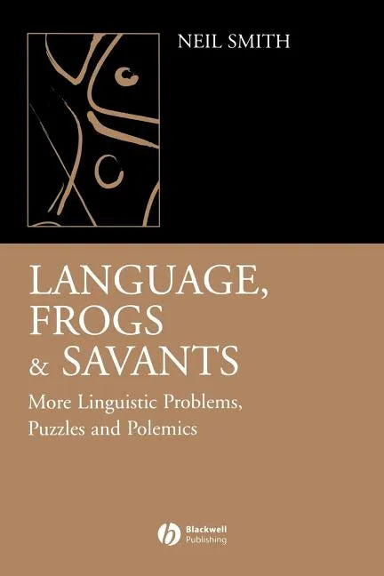 Language, Frogs and Savants: More Linguistic Problems, Puzzles and Polemics - Paperback