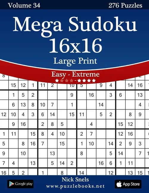 Mega Sudoku 16x16 Large Print - Easy to Extreme - Volume 34 - 276 Puzzles - Paperback