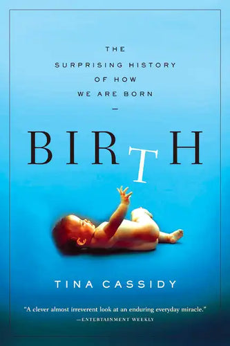 Birth: The Surprising History of How We Are Born - Paperback