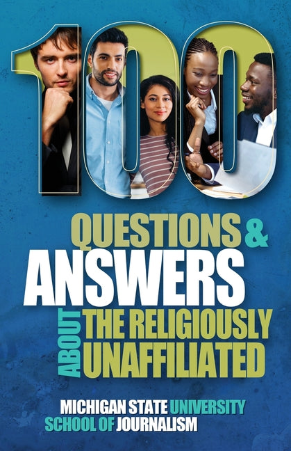 100 Questions and Answers About the Religiously Unaffiliated: Nones, Agnostics, Atheists, Humanists, Freethinkers, Secularists and Skeptics - Paperback