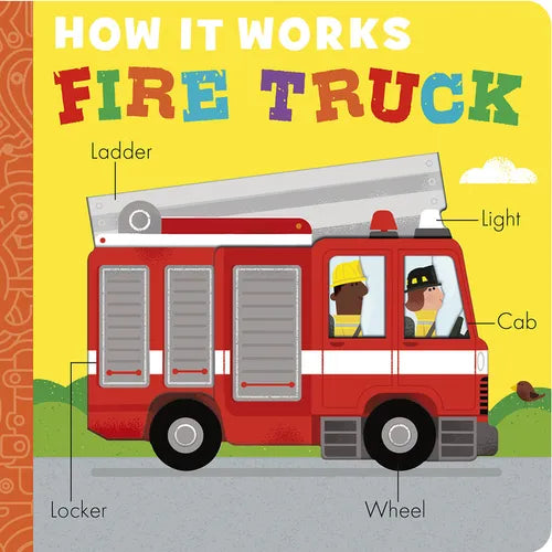 How It Works: Fire Truck - Board Book