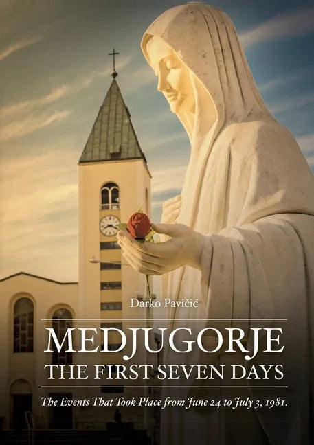 Medjugorje: The First Seven Days - Paperback
