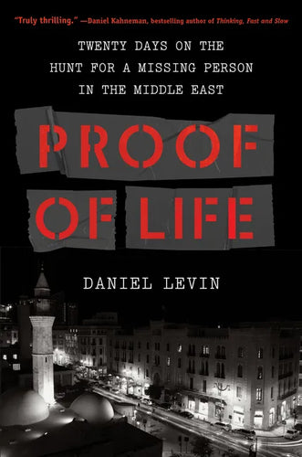 Proof of Life: Twenty Days on the Hunt for a Missing Person in the Middle East - Hardcover
