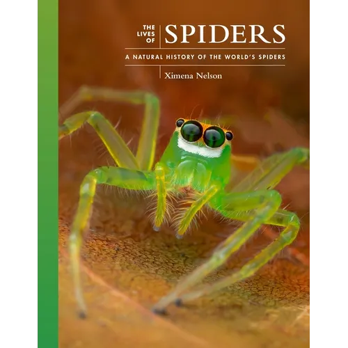 The Lives of Spiders: A Natural History of the World's Spiders - Hardcover