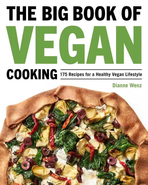 The Big Book of Vegan Cooking: 175 Recipes for a Healthy Vegan Lifestyle - Paperback
