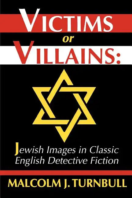 Victims or Villains: Jewish Images in Classic English Detective Fiction - Paperback