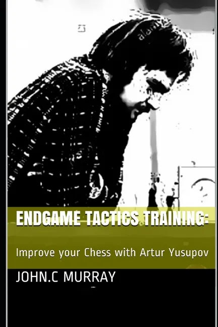 Endgame Tactics Training: Improve your Chess with Artur Yusupov - Paperback