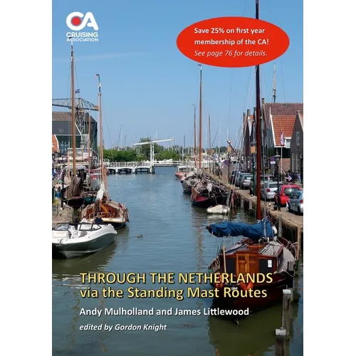 Through the Netherlands via the Standing Mast Routes: A guide for masted yachts and motor boats to the standing mast routes of the Netherlands - Paperback
