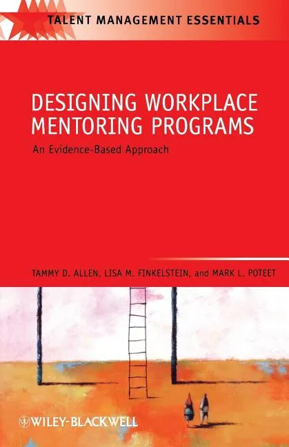 Designing Workplace Mentoring Programs: An Evidence-Based Approach - Paperback