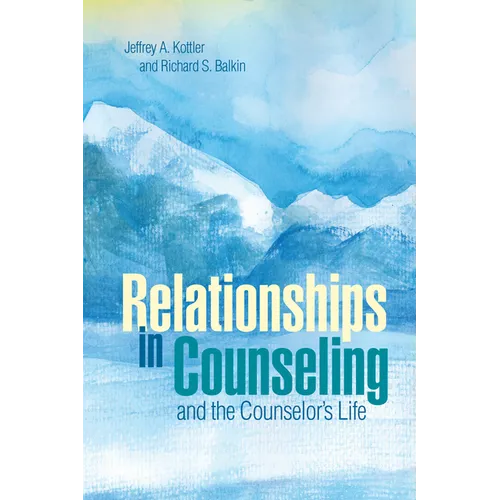 Relationships in Counseling and the Counselor's Life - Paperback