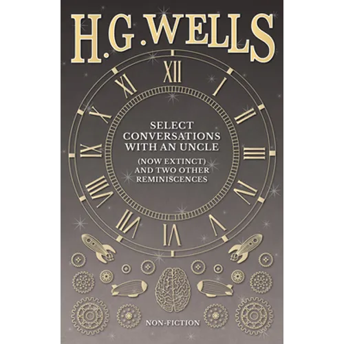 Select Conversations with an Uncle (Now Extinct) and Two Other Reminiscences - Paperback