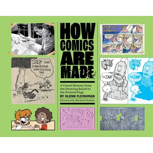 How Comics Are Made: A Visual History from the Drawing Board to the Printed Page - Hardcover