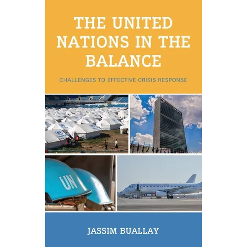 The United Nations in the Balance: Challenges to Effective Crisis Response - Hardcover