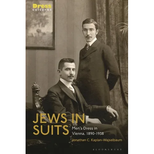 Jews in Suits: Men's Dress in Vienna, 1890-1938 - Paperback