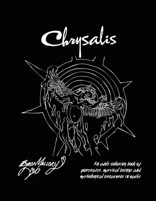 Chrysalis: An adult coloring book of portraits, mystical beings and mythological creatures in masks - Paperback
