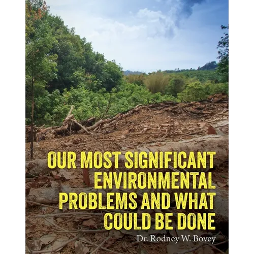 Our Most Significant Environmental Problems and What Could Be Done - Paperback