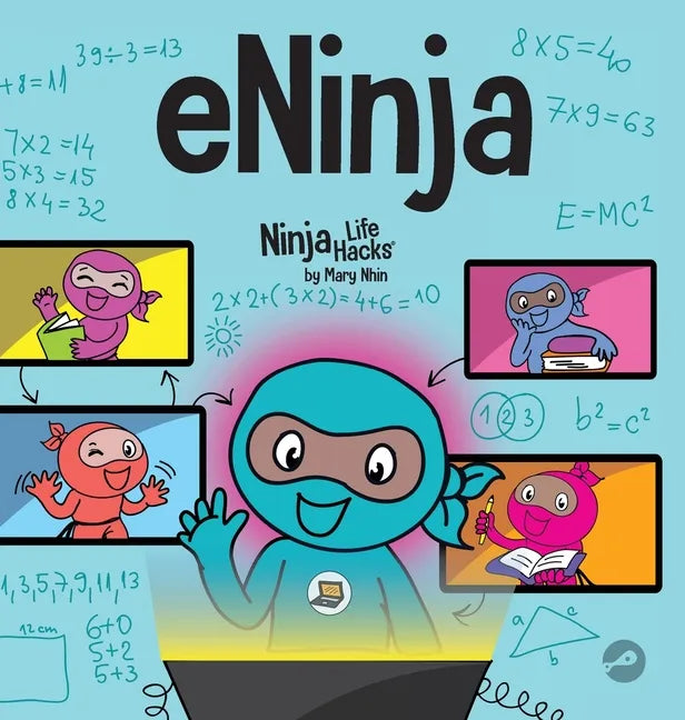 eNinja: A Children's Book About Virtual Learning Practices for Online Student Success - Hardcover