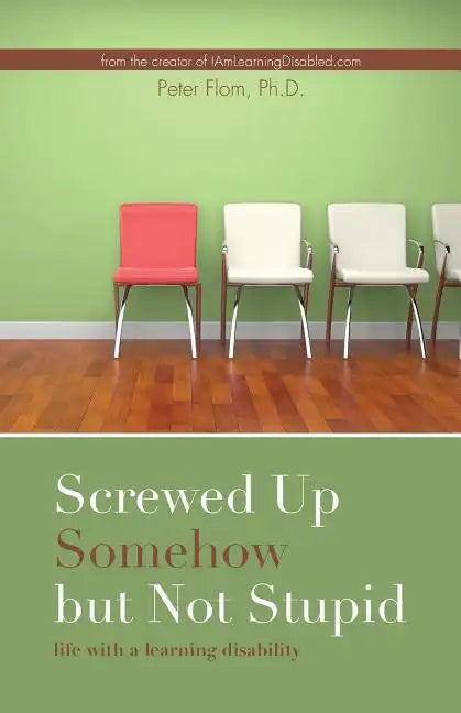 Screwed up somehow but not stupid, life with a learning disability - Paperback