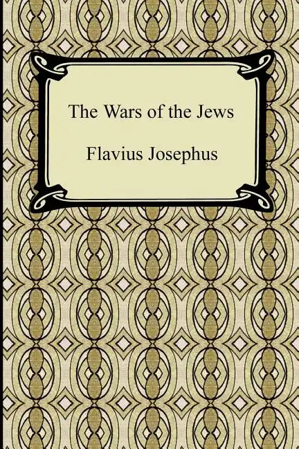 The Wars of the Jews - Paperback