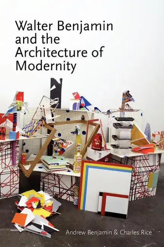 Walter Benjamin and the Architecture of Modernity - Paperback