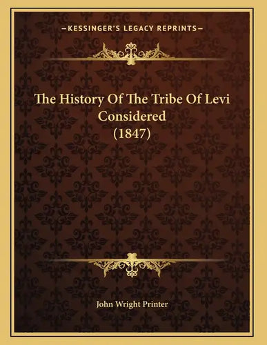 The History Of The Tribe Of Levi Considered (1847) - Paperback