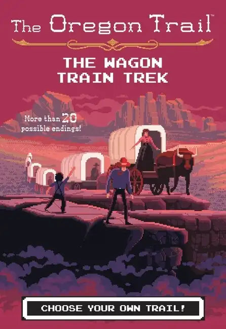 The Oregon Trail: The Wagon Train Trek - Paperback