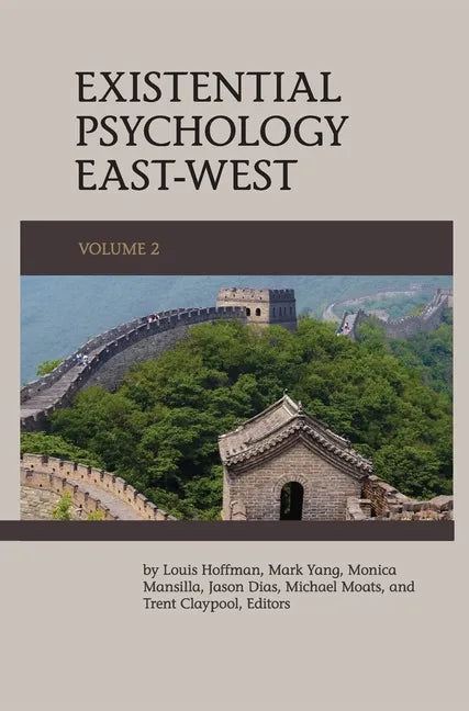 Existential Psychology East-West (Volume 2) - Hardcover