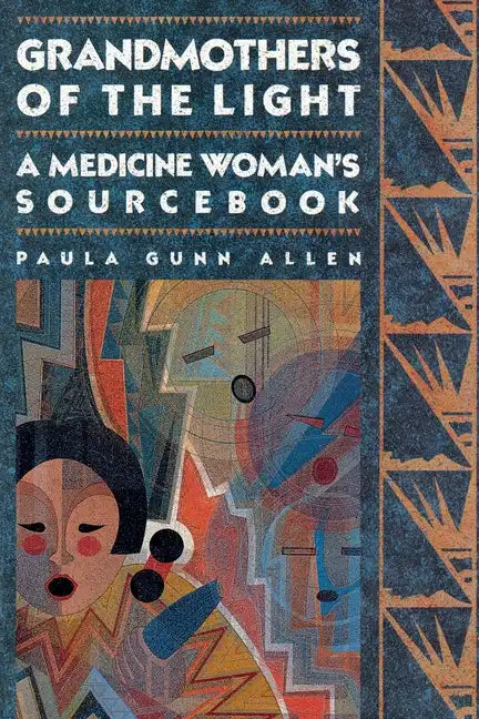 Grandmothers of The Light: A Medicine Woman's Sourcebook - Paperback