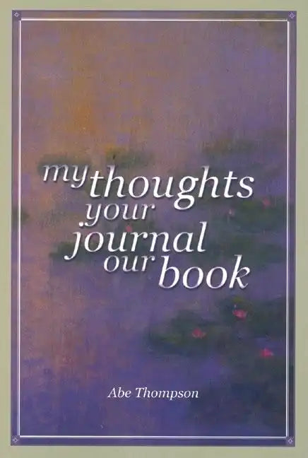My Thoughts, Your Journal, Our Book - Paperback