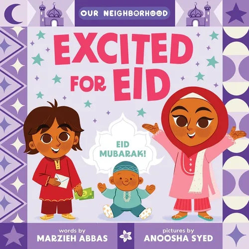 Excited for Eid (an Our Neighborhood Series Board Book for Toddlers Celebrating Islam) - Board Book