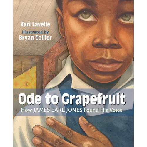 Ode to Grapefruit: How James Earl Jones Found His Voice - Hardcover