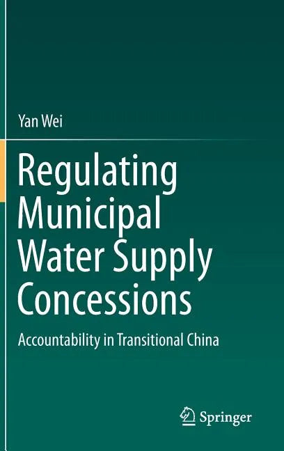 Regulating Municipal Water Supply Concessions: Accountability in Transitional China - Hardcover