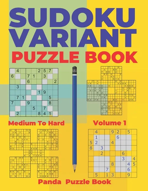 Sudoku Variants Puzzle Books Medium to Hard - Volume 1: Sudoku Variations Puzzle Books - Brain Games For Adults - Paperback