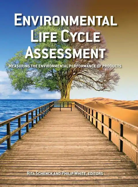 Environmental Life Cycle Assessment: Measuring the environmental performance of products - Hardcover