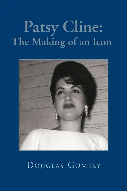 Patsy Cline: The Making of an Icon - Paperback