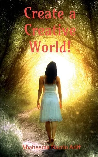 Create a Creative World: A life story of a school girl with hidden talents - Paperback