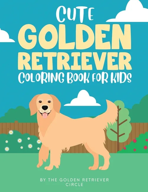 Cute Golden Retriever Coloring Book for Kids - Paperback