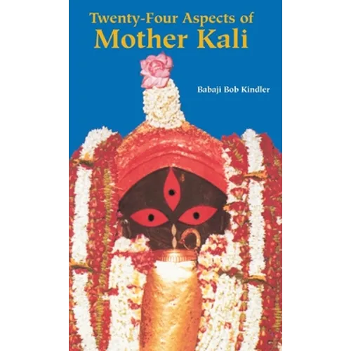 Twenty-Four Aspects of Mother Kali - Hardcover