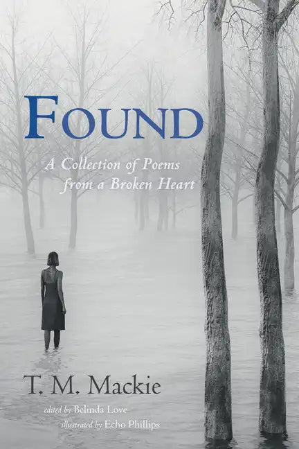 Found: A Collection of Poems from a Broken Heart - Paperback