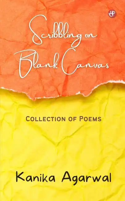 Scribbling on Blank Canvas: Collection of Poems - Paperback