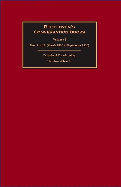 Beethoven's Conversation Books Volume 2: Nos. 9 to 16 (March 1820 to September 1820) - Hardcover